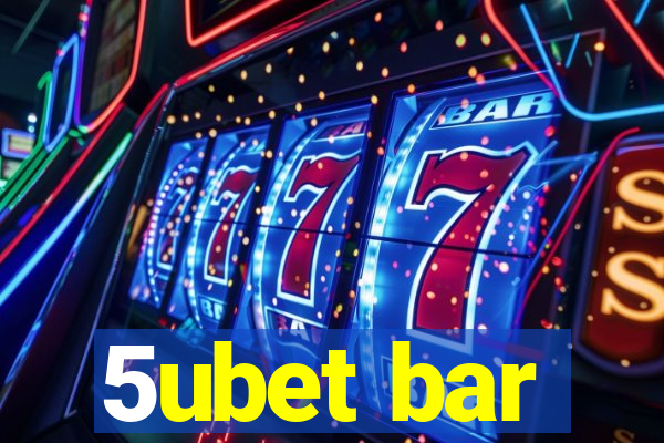 5ubet bar